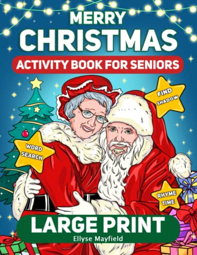 Merry Christmas Activity Book For Seniors: Relaxing Activities About the Holidays Including Word Games, Number Puzzles and Image Challenges for Senior Adults to Have Fun and Strengthen Memory