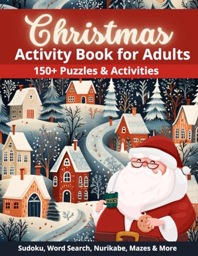 Christmas Activity Book for Adults: 150+ Puzzles & Activities including Sudoku, Word Search, Nurikabe, Mazes & More