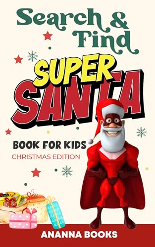 Search and Find Book for Kids Super Santa Christmas Edition: Xmas Holiday Hunt Extravaganza. A Fun Seek-and-Find Adventure for Children. Activity for Preschooler & Kindergartener Ages 4-8