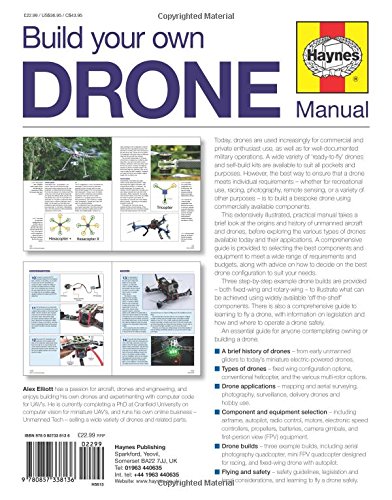 Build Your Own Drone Manual: The practical guide to safely building, operating and maintaining an Unmanned Aerial Vehicle (UAV) (Haynes Owners' Workshop Manual)