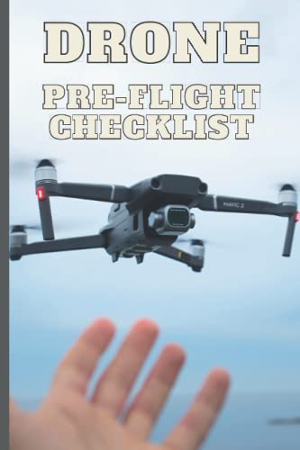 Drone pre-flight checklist: Checklist for your drone- quadcopter and with a great free tip down below. This book can be used for fpv and gps flights,