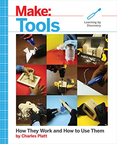 Make: Tools: How They Work and How to Use Them (Make: Technology on Your Time)