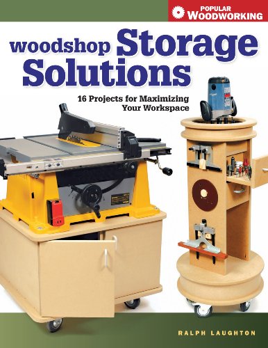 Woodshop Storage Solutions: 16 Projects for Maximizing Your Workspace (Popular Woodworking)