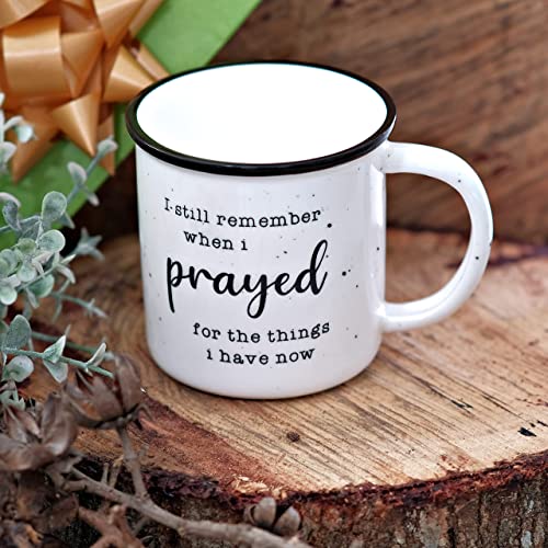 I Remember When I Prayed for the Things that I Have Now Mug 11 Ounces Ceramic Coffee Mug, Campfire Coffee Mugs With Inspirational Sayings Farmhouse Christian Mug Gift Ideas Ceramic Coffee Mugs