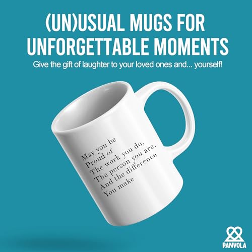May You Be Proud Of The Work You Do The Person You Are The Difference You Make Inspirational Gift Ceramic Mug (11 oz, White)