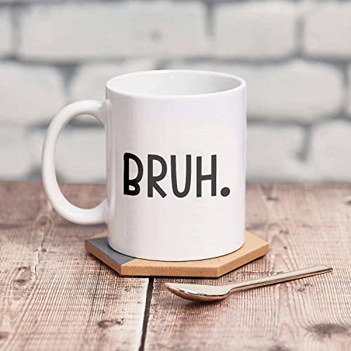 CavaStar Bruh Coffee Mug, Funny Bruh Mug, Pop Culture Quote, Funny Brother Gift, Best Friend Birthday, Birthday Present Coworker Family Friend White 11oz Ceramic Tea Cup