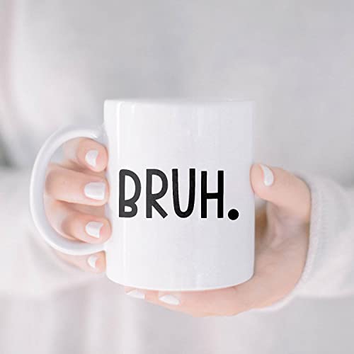 CavaStar Bruh Coffee Mug, Funny Bruh Mug, Pop Culture Quote, Funny Brother Gift, Best Friend Birthday, Birthday Present Coworker Family Friend White 11oz Ceramic Tea Cup
