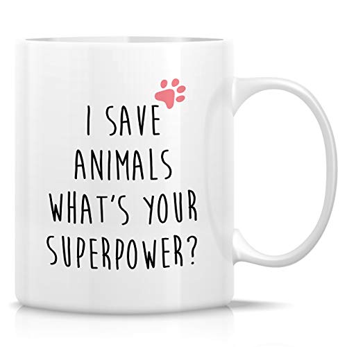 Retreez Funny Mug - I Save Animals What's Your Superpower Veterinarian 11 Oz Ceramic Coffee Mugs - Funny, Sarcasm, Inspirational birthday gifts for friends, coworkers, siblings, sister, brother