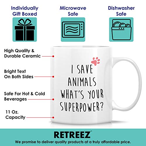 Retreez Funny Mug - I Save Animals What's Your Superpower Veterinarian 11 Oz Ceramic Coffee Mugs - Funny, Sarcasm, Inspirational birthday gifts for friends, coworkers, siblings, sister, brother