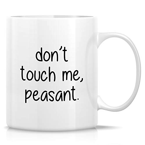 Retreez Funny Mug - Don't Touch Me Peasant Introvert 11 Oz Ceramic Coffee Mugs - Funny, Sarcasm, Sarcastic, Inspirational, Office Work birthday gifts for him her friends, coworkers, siblings, dad mom