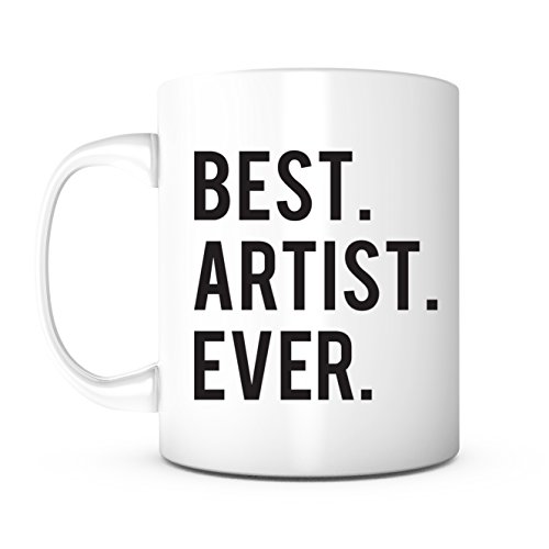 Best Artist Ever-11 Ounce Ceramic Mug, Gifts for Artist, Artistic Mugs, Artist Mugs, Art School Graduation, Artist Birthday Appreciation, Artist Coffee Mug, Gifts for Musicians, Art Show Gift
