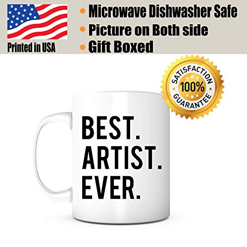 Best Artist Ever-11 Ounce Ceramic Mug, Gifts for Artist, Artistic Mugs, Artist Mugs, Art School Graduation, Artist Birthday Appreciation, Artist Coffee Mug, Gifts for Musicians, Art Show Gift