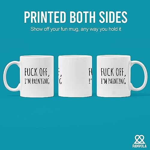 F*** Off I'm Painting Sarcastic Painter Gifts Artist Mom Dad Boyfriend Girlfriend Husband Wife Appreciation Art Teacher For Artist And Painter Artwork Lover Ceramic Coffee Mug (11 oz)