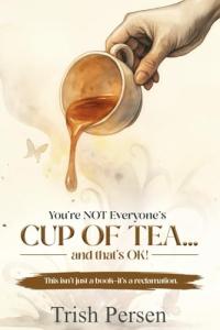 You're Not Everyone's Cup of Tea Mug