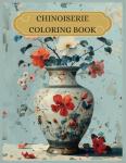 Chinoiserie Coloring Book: For Adults