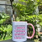 Dnuiyses Always Remember You Braver Inspirational Coffee Mug - Gifts for Women, Friends, Sister, Mom - Encouragement & Appreciation - Birthday & Christmas