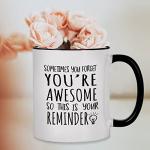 Cabtnca Sometimes You Forget You're Awesome Mug - Inspirational Gift for Women Men - Birthday for Coworker Employee - Funny Coffee Mug, 11Oz