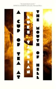 A Cup of Tea at the Mouth of Hell: (Or, an Account of Catastrophe by Stoudemire McCloud, Demon)