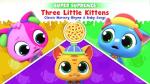 Three Little Kittens Classic Nursery Rhymes & Baby Songs by Super Supremes