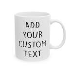 Custom Text 11oz Ceramic Coffee Mug Personalized Mug Customized Ceramic Coffee Cup Taza Personalizadas Texto Novelty Cup with Text Best Gifts for Mother's Day Anniversary Birthday Love Work Friend
