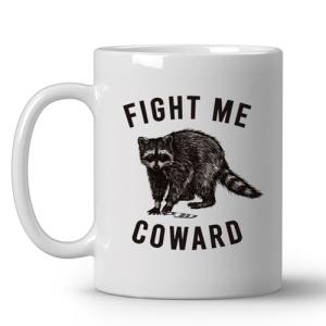 JKMBN Fight Me Coward Racoon Coffee Mugs, Funny Novelty Gift for Women Girls Raccoon Lovers, Cute Animals Themed Ceramic Coffee Mug, Brave Raccoon Coffee Cup, 11oz Ceramic Cup White