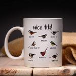 Jigfoxy Nice Tits Bird Mug, Funny Birds Coffee Mugs, Gifts for Bird Lovers Women Men - 11 Oz