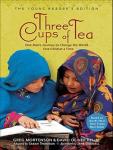 Three Cups of Tea (The Young Reader's Edition): One Man's Journey to Change the World... One Child at a Time