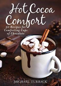 Cozy Cocoa: 50 Chocolate Drink Recipes