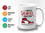 Bubble Hugs Sneaker Lover Coffee Mug - I Have A Sneaker Addict - Collector Shoes Footwear Sport Casual Skate Pop Culture 15oz White