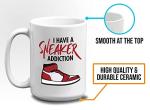 Bubble Hugs Sneaker Lover Coffee Mug - I Have A Sneaker Addict - Collector Shoes Footwear Sport Casual Skate Pop Culture 15oz White