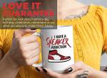 Bubble Hugs Sneaker Lover Coffee Mug - I Have A Sneaker Addict - Collector Shoes Footwear Sport Casual Skate Pop Culture 15oz White