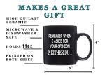 Rogue River Tactical Funny Black Coffee Mug Sarcastic Novelty Cup Gift Work Office Mug Remember When I Asked For Your Opinion