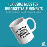 Panvola I'm Not Old I'm Classic Retirement Gift Mug Retired Senior Dad Father Grandpa Granddad Birthday Gifts For The Car Enthusiast Ceramic Cup (White)