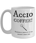 Accio Coffee Mug - Funny Pop Culture Themed Gag Novelty Present Coffee or Tea Mug Cup