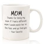 Funny "Thanks for Being My Mom" Coffee Mug