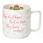 Friends Phoebe Quote Coffee Mug - They Don't Know