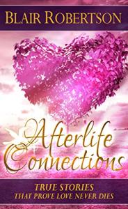 Love Never Dies: Afterlife Connections Stories
