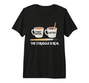 Funny Coffee Art T-Shirt for Painters