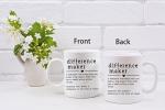 Difference Maker Coffee Mug for Mentors and Friends