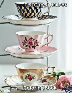 Tea Cup and Tea Pot Coloring Book for Relaxation