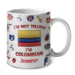 Funny Colombian Coffee Mug - I'm Not Yelling