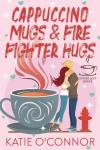 Cappuccino Mugs with Firefighter Hugs Design