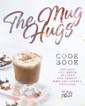 Cozy Mug Hugs: Holiday Hot Drink Recipes