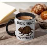 Funny Rat Mug - "Life Is Short, Poop Everywhere