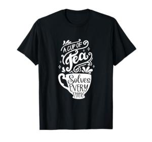 Tea Solves Everything Herbal Tea Lover T-Shirt