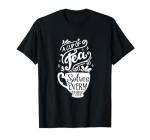 Tea Solves Everything Herbal Tea Lover T-Shirt