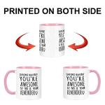Awesome Reminder Coffee Mug for Friends and Coworkers