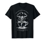 This is Just A Storm Inside A Teacup But Shelter Here T-Shirt