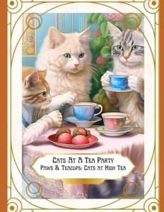 Cats At a Tea Party: Paws & Teacups: Cats at High Tea