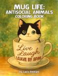 Mug Life: Antisocial Animals Coloring Book (Coloring Books by Laura Zimmaro)